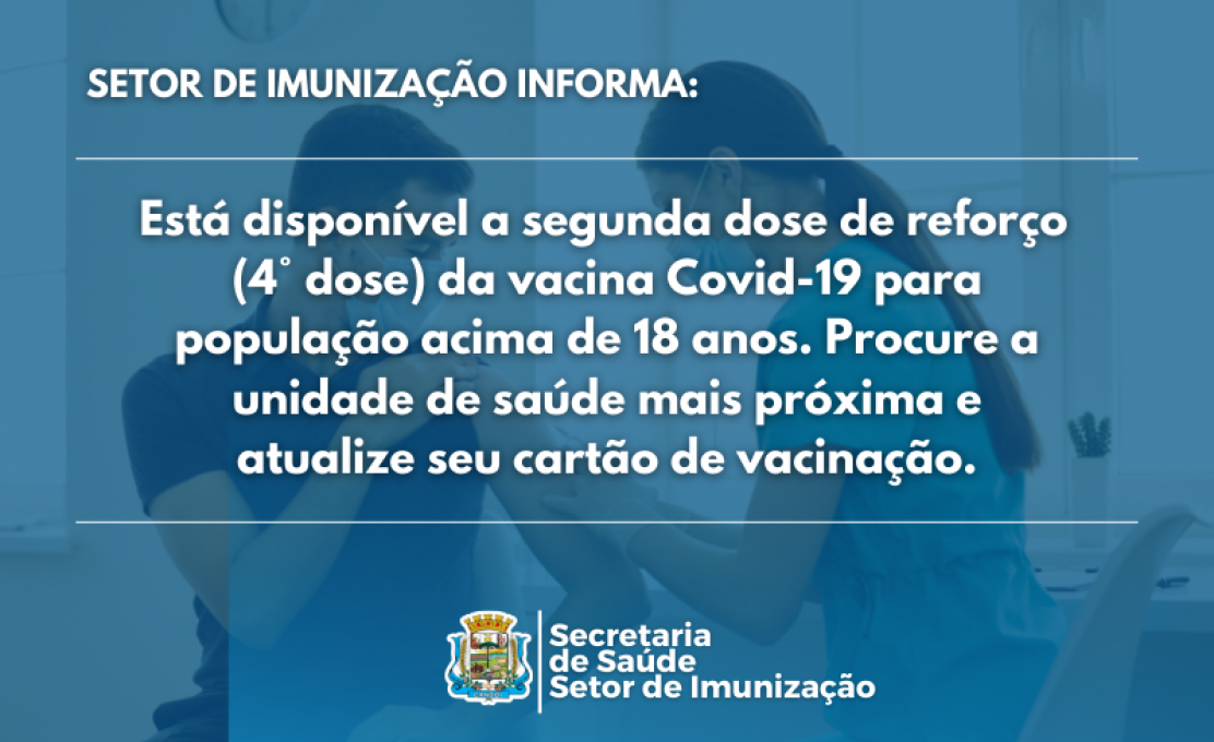 Aplicação da segunda dose de reforço ou quarta dose contra a Covid-19.
