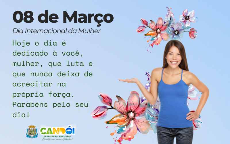 Dia Internacional da Mulher.